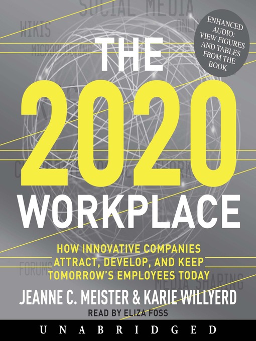 Title details for The 2020 Workplace by Jeanne C. Meister - Available